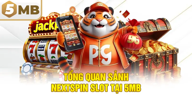 Tổng Quan Sảnh NextSpin Slot Tại 5MB